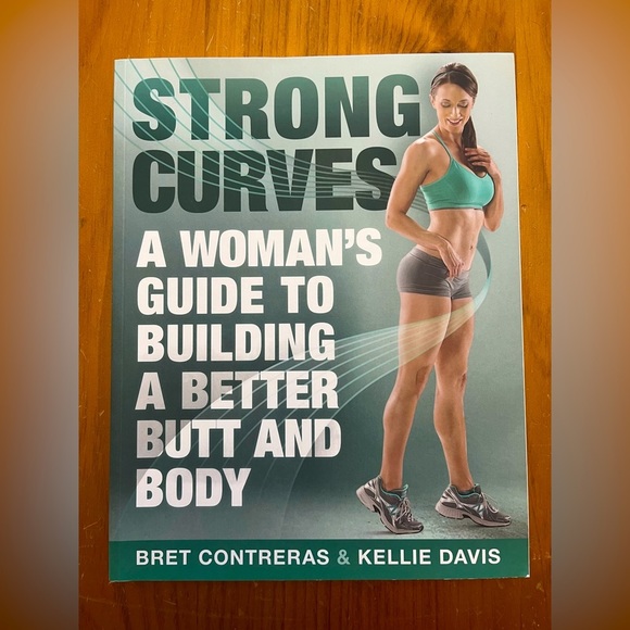 Other - STRONG Curves A Womans Guide To Building A Better Butt & Body softcover Exercise